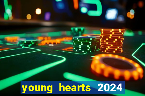 young hearts 2024 assistir online dublado